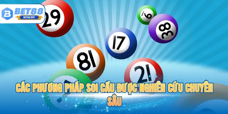 Các phương pháp soi cầu được nghiên cứu chuyên sâu