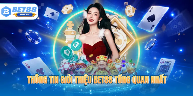 Thông tin giới thiệu BET88 tổng quan nhất